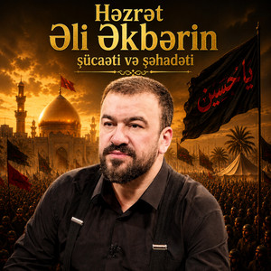 Həzrət Əli Əkbərin Şücaəti və Şəhadəti by Seyyid Taleh Boradigahi
