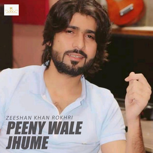 Zeeshan Khan Rokhri - Peeny Wale Jhume