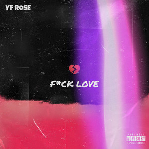 Fuck Love by YF ROSE