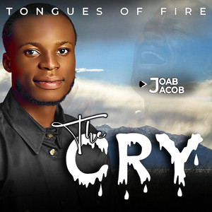 Tongues Of Fire || The Cry by Lordlouis Music, Joab Jacob