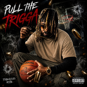 Pull the TRIGGA by Fabulous Rice