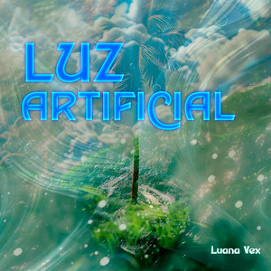 Luz Artificial by Luana Vex