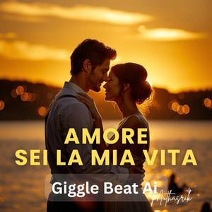 Amore, Sei La Mia Vita