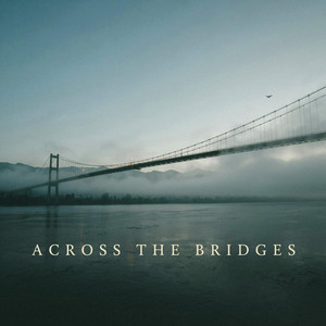 Across the Bridges by Easy Nai