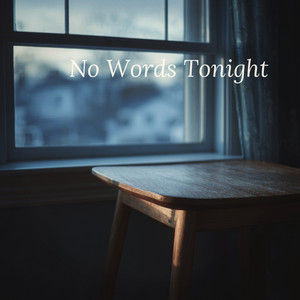 No Words Tonight by Adrián Úlfur, Halgeir Nielsen, Goratie, Rory Lewis, Ametrine Skies, Hudson Rull, Algot Aelster, Myles Dale, Foora, Big Marsh, Sloan Sandford, Robin Colt, Jim Fauer
