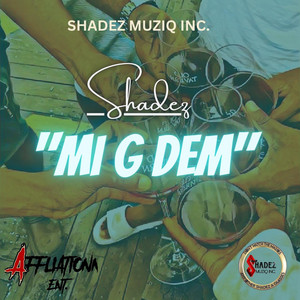 Mi G Dem by Shadez
