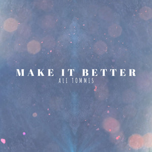 Make It Better — cover art by Ali Tommis