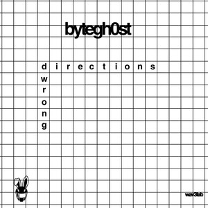 Bytegh0st - Wrong Directions