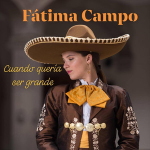 Fátima Campo - Cuando Quería Ser Grande