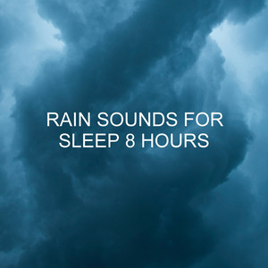 Rain Sounds for Sleep 8 Hours album
