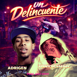 Un Delincuente by Yunior Small, AdriGang, Director Moises
