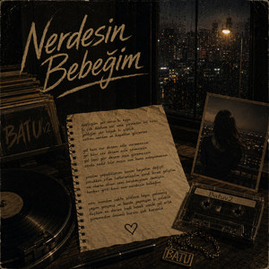 Nerdesin Bebeğim by Batuv2