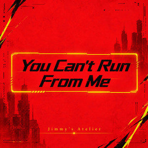 You Can't Run From Me (From 