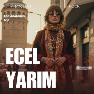 Ecel Yarim (Psychedelic Rock) by The Anatolian Trip