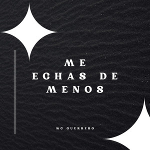 Me echas de menos by McGuerrero