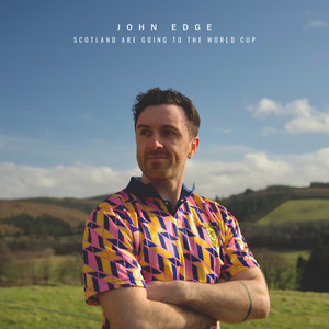 Scotland Are Going to the World Cup by John Edge