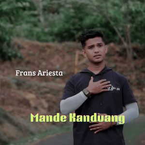 Frans Ariesta - Mande Kanduangi