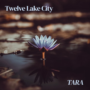 Tara by Twelve Lake City