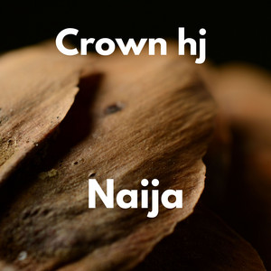 Naija by crown hj