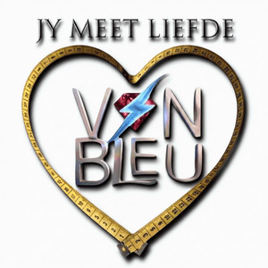 JY MEET LIEFDE by VønBleu