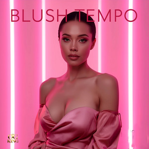BLUSH TEMPO by OG KING