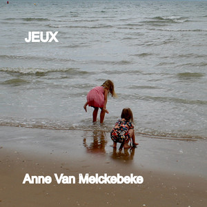 JEUX by Anne Van Melckebeke