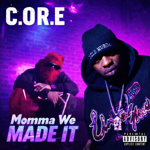 Momma We Made It by C.OR.E, Getill, Uncle Murda