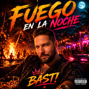 Fuego En La Noche by Bast!