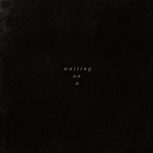 waiting on u by yun