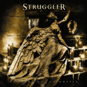 Gone But Not Forgotten by Struggler