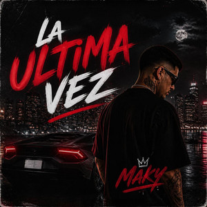 La Ultima Vez by Maky