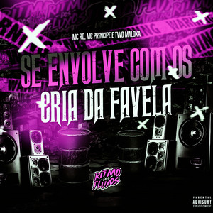 Se Envolve Com os Cria da Favela