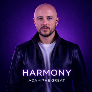 Harmony by Adam the Great