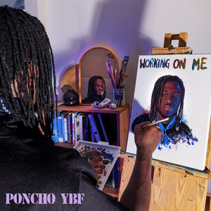 Working On Me by Poncho YBF