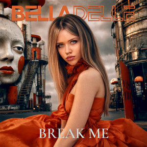 Break Me by Bella Delle