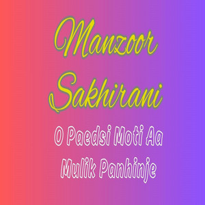 Manzoor Sakhirani Official - O Pardesi Moti Aa Mulik Panhinji Munhinje Lurkan Je Kare