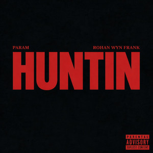 HUNTIN by Param