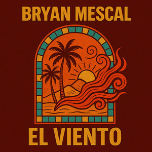 El Viento by Bryan Mescal