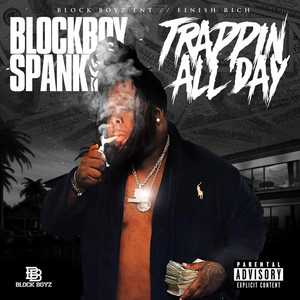 Trappin all day by Blockboy Spanky