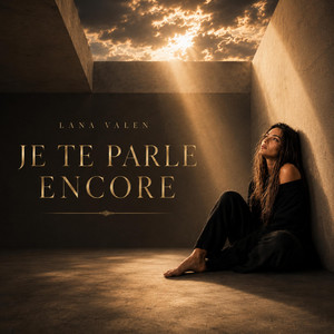 Je te parle encore by Lana Valen