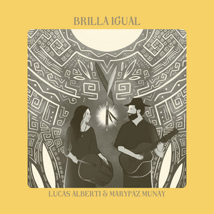 Brilla Igual by Lucas Alberti, Marypaz Munay, Canto Flecha