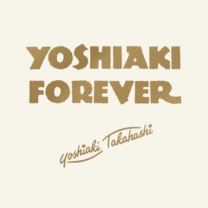 Yoshiaki Forever - Álbum de 高橋良明 | Spotify