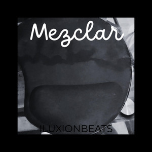 Mezclar by ILUXIONBEATS