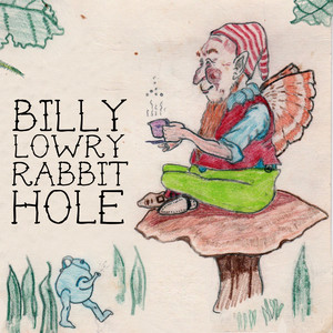 Rabbit Hole by Billy Lowry