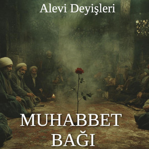 Muhabbet Bağı - Alevi Deyişleri