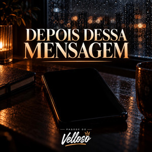 Depois Dessa Mensagem by Pagode do Velloso