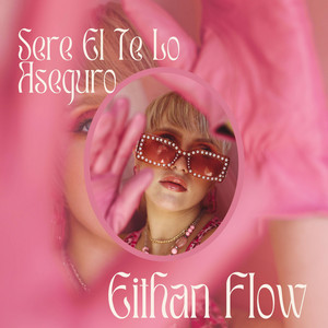 Sere El Te Lo Aseguro by Eithan Flow