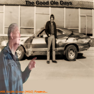 The Good Ole Days – MR Smith Group (MSG) (2025)