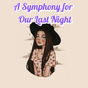 Solstice Rae - A Symphony for Our Last Night