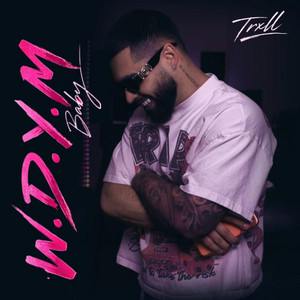 W.D.Y.M BABY by Playboi Trxll